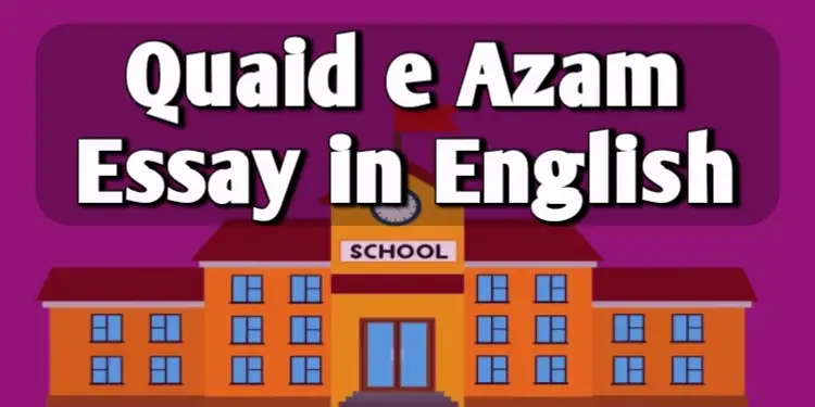 Quaid e Azam Essay in English